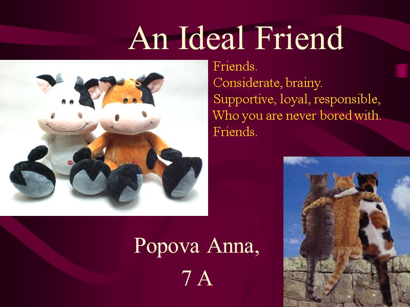 An Ideal Friend Friends.          
